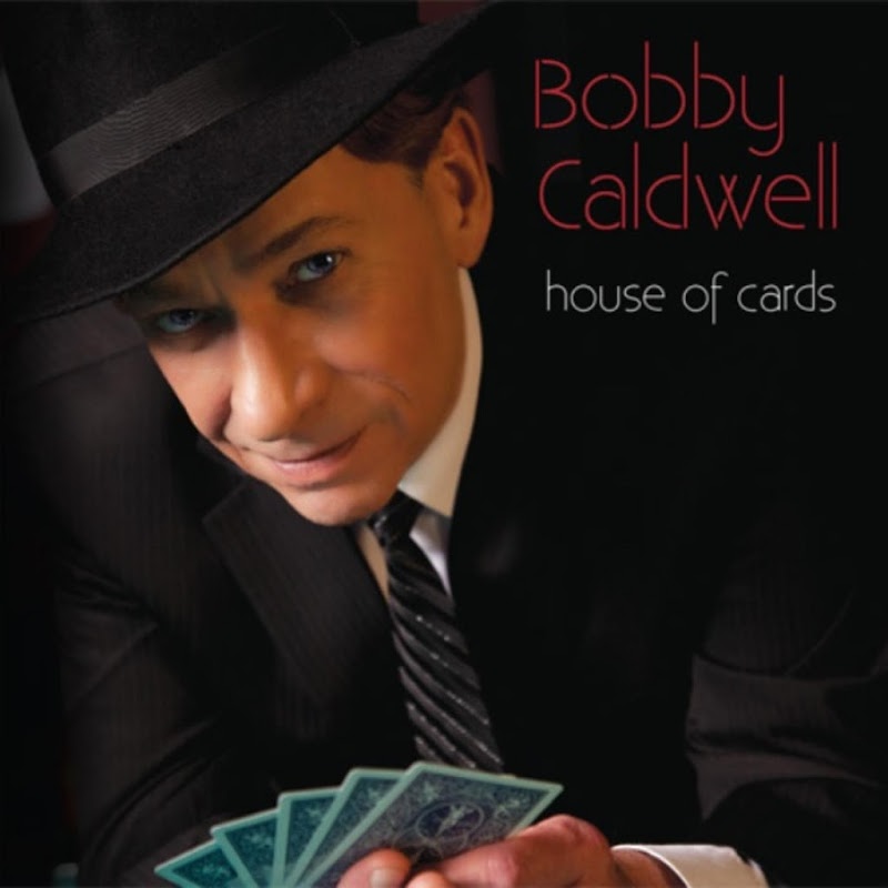 Bobby_Caldwell-House_of_Cards-WEB-2012-ENTiTLED - Release 